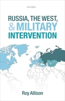 Russia, the West, and Military Intervention 019959063X Book Cover