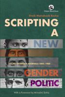 Scripting a New Gender Politic: Telugu Women's Journals 1883–1960 B0FDQLWKT3 Book Cover