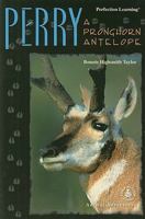 Perry: A Pronghorn Antelope (Cover-to-Cover Chapter Books: Animal Adv.-Land) 0789128381 Book Cover