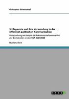 Schlagworte und ihre Verwendung in der öffentlich-politischen Kommunikation: Untersuchung am Beispiel der Präsidentschaftsvorwahlen der Demokraten in den USA 2007/2008 3640127145 Book Cover