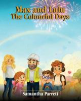 Max and Lulu: The Colourful Days 1807250083 Book Cover