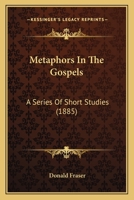 Metaphors in the Gospels 1179924878 Book Cover