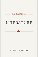 This Thing We Call Literature 0190272376 Book Cover