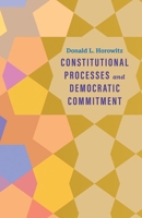 Constitutional Processes and Democratic Commitment 0300254369 Book Cover