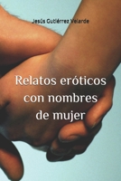 Relatos eróticos con nombres de mujer B08RR5Y7TM Book Cover