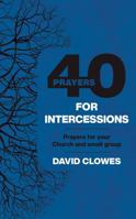 40 PRAYERS FOR INTERCESSIONS 0830782370 Book Cover