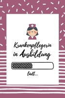 Krankenpflegerin in Ausbildung: Notizbuch f�r Krankenpflegerinnen Pflegerin 120 Seiten Blanko (ca. DIN A5) Tagebuch Tagesplaner Terminkalender Geschenkidee f�r Krankenpflegerinnen 1675847053 Book Cover