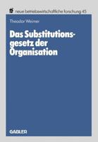 Das Substitutionsgesetz Der Organisation: Eine Theoretische Fundierung 3409131116 Book Cover