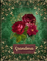 Grandma: 8.5x11 Notebook 100 Blank Lined Journal Pages Beautiful Burgandy And Green Notebook For Grandma 1712159852 Book Cover