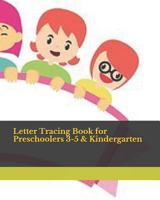 Letter Tracing Book for Preschoolers 3-5 & Kindergarten: Letter Tracing Books for Kids Ages 3-5 & Kindergarten and Letter Tracing Workbook 1794233784 Book Cover