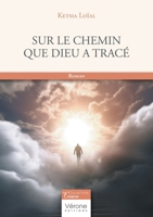 Sur le chemin que Dieu a tracé B0DC61S3G2 Book Cover