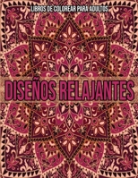 Diseños Relajantes : Libros De Colorear Para Adultos B08L5MQLR8 Book Cover