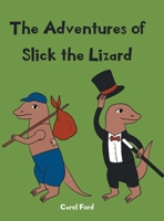 The Adventures of Slick The Lizard B0CCT12612 Book Cover
