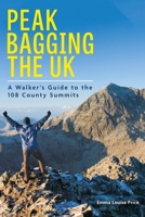 Peakbagging the UK : A Walker's Guide to the 108 County Summits 1844867145 Book Cover