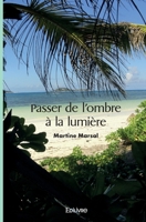 Passer de l'ombre à la lumière (French Edition) 2414449446 Book Cover