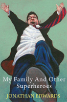 My Family and Other Superheroes 1781721629 Book Cover