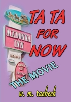 Ta Ta for Now - the Movie 193869130X Book Cover