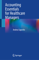 Accounting Essentials for Healthcare Managers 3032396417 Book Cover