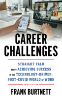 Career Challenges: Straight Talk about Achieving Success in the Technology-Driven, Post-COVID World of Work 1475868073 Book Cover