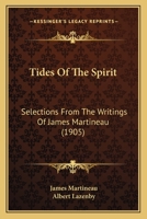 Tides of the Spirit: Selections from the Writings of James Martineau 1144472571 Book Cover
