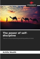 The power of self-discipline: The art of accomplishing anything without limits 6206127478 Book Cover
