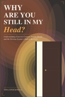 Why Are You Still in My Head?: Understanding Coercive Control, Trauma Bonds, and the Nervous System’s Path to Recovery B0GS2HCGPL Book Cover