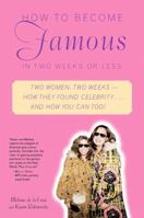 How to Become Famous in Two Weeks or Less 0345462947 Book Cover