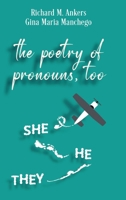 The Poetry of Pronouns, Too - Prose: She. He. They 482419959X Book Cover