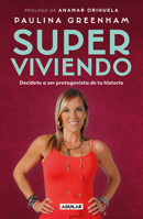 Super viviendo. Decídete a ser protagonista de tu historia / Surviving: Decide to be the Protagonist of Your Story (Spanish Edition) 6073861788 Book Cover