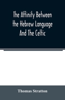 The Affinity Between the Hebrew Language and the Celtic 9354023029 Book Cover