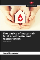The basics of maternal-fetal anesthesia and resuscitation 6208085403 Book Cover