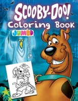 Scooby Doo Coloring Book Jumbo: Premium Scooby-Doo's Coloring Pages For Kids & Adults Designed To Relax And Calm B093RJZNXL Book Cover