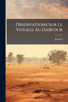 Observations Sur Le Voyage Au Darfour (French Edition) 1024579514 Book Cover