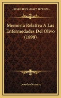 Memoria Relativa A Las Enfermedades Del Olivo (1898) 1160191190 Book Cover