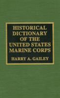 Historical Dictionary of the United States Marine Corps 0810834014 Book Cover