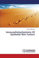 Immunohistochemistry Of Epithelial Skin Tumors 3659373125 Book Cover