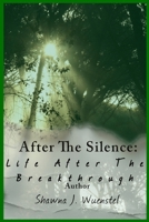 After the Silence: Life After the Breakthrough B0GFHLFXSF Book Cover