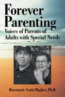 Forever Parenting: Voices of Parents of Adults with Special Needs 1973638541 Book Cover