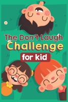 The Don't Laugh Challenge for kids: The LOL Interactive Joke Book Contest Game for Boys and Girls Age 6 - 12, SBD 001: three smiling kids - green cover B085R72HXY Book Cover