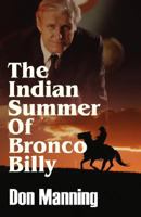 The Indian Summer Of Bronco Billy 1432717952 Book Cover