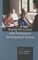 Staying The Course With Professional Development Schools 0820476013 Book Cover
