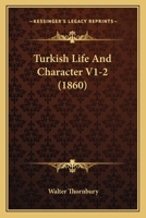 Turkish Life And Character V1-2 1165817713 Book Cover
