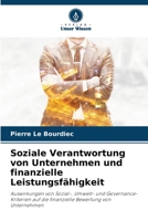 Soziale Verantwortung von Unternehmen und finanzielle Leistungsfähigkeit: Auswirkungen von Sozial-, Umwelt- und Governance-Kriterien auf die finanzielle Bewertung von Unternehmen 6206110109 Book Cover