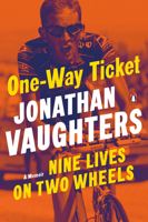 One-Way Ticket: Nine Lives on Two Wheels 0143134140 Book Cover