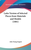 Latin Version Of Selected Pieces From Materials And Models 1164683128 Book Cover