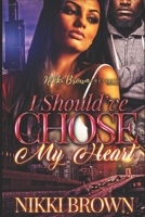 I Should've Chose My Heart B08BWGQ4RK Book Cover