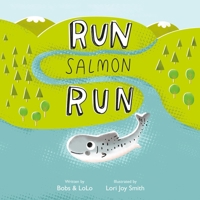 Run Salmon Run 0993822401 Book Cover