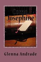 Come, Josephine 1490962263 Book Cover