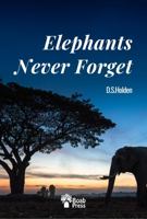 Elephants Never Forget: Alphabetical password log book disguised to keep logins and usernames safe. Record, organize and manage codes for internet ... online accounts. Discreet incognito cover. 0987129619 Book Cover