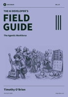 The AI Developer's Field Guide: The Agentic Workforce (The Slop Codex) B0HJZ5DS7K Book Cover